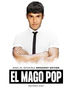 El Mago Pop - Nada es imposible Broadway Edition 